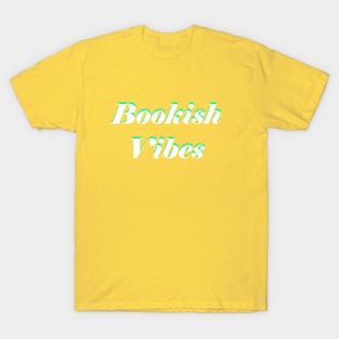 Bookish Vibes T-Shirt